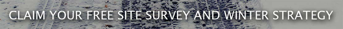 Claim your free site survey and winter strategy